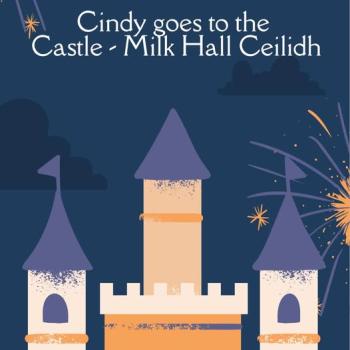 Cindy goes to Castle-Milk Hall Ceilidh